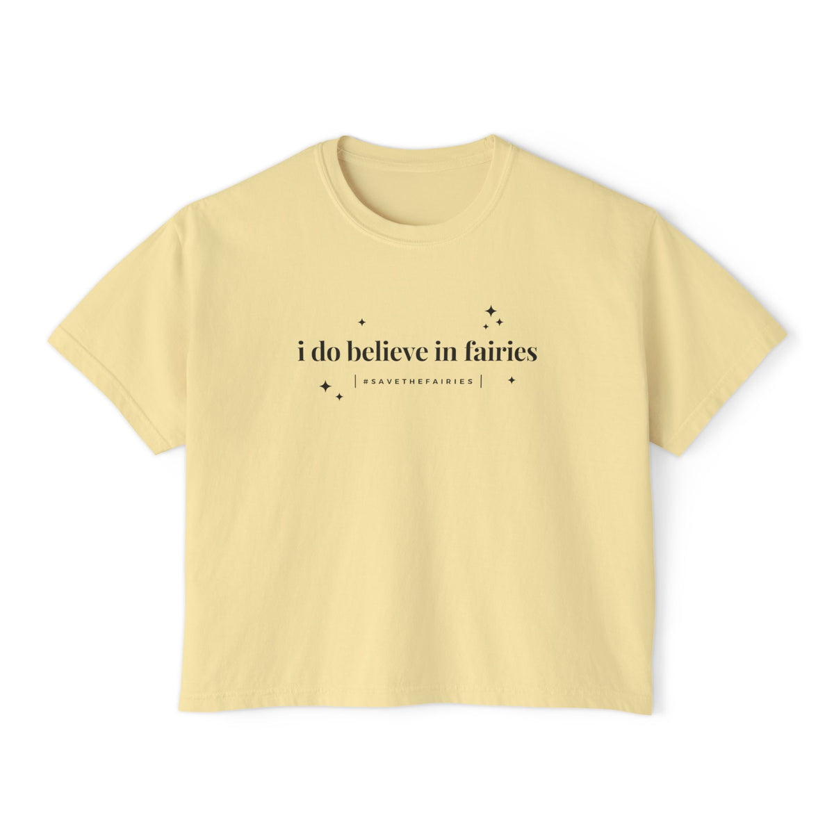 I Do Believe in Fairies Comfort Colors Women's Boxy Tee