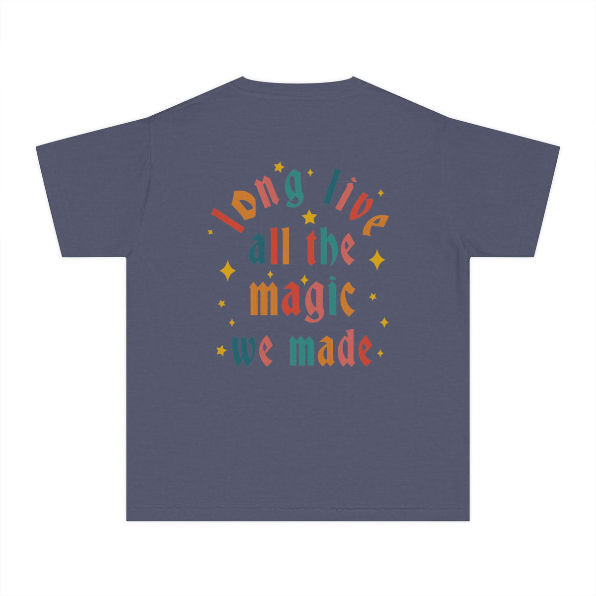 Long Live All The Magic We Made Comfort Colors Youth Midweight Tee