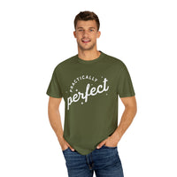 Practically Perfect Comfort Colors Unisex Garment-Dyed T-shirt
