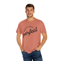 Practically Perfect Comfort Colors Unisex Garment-Dyed T-shirt