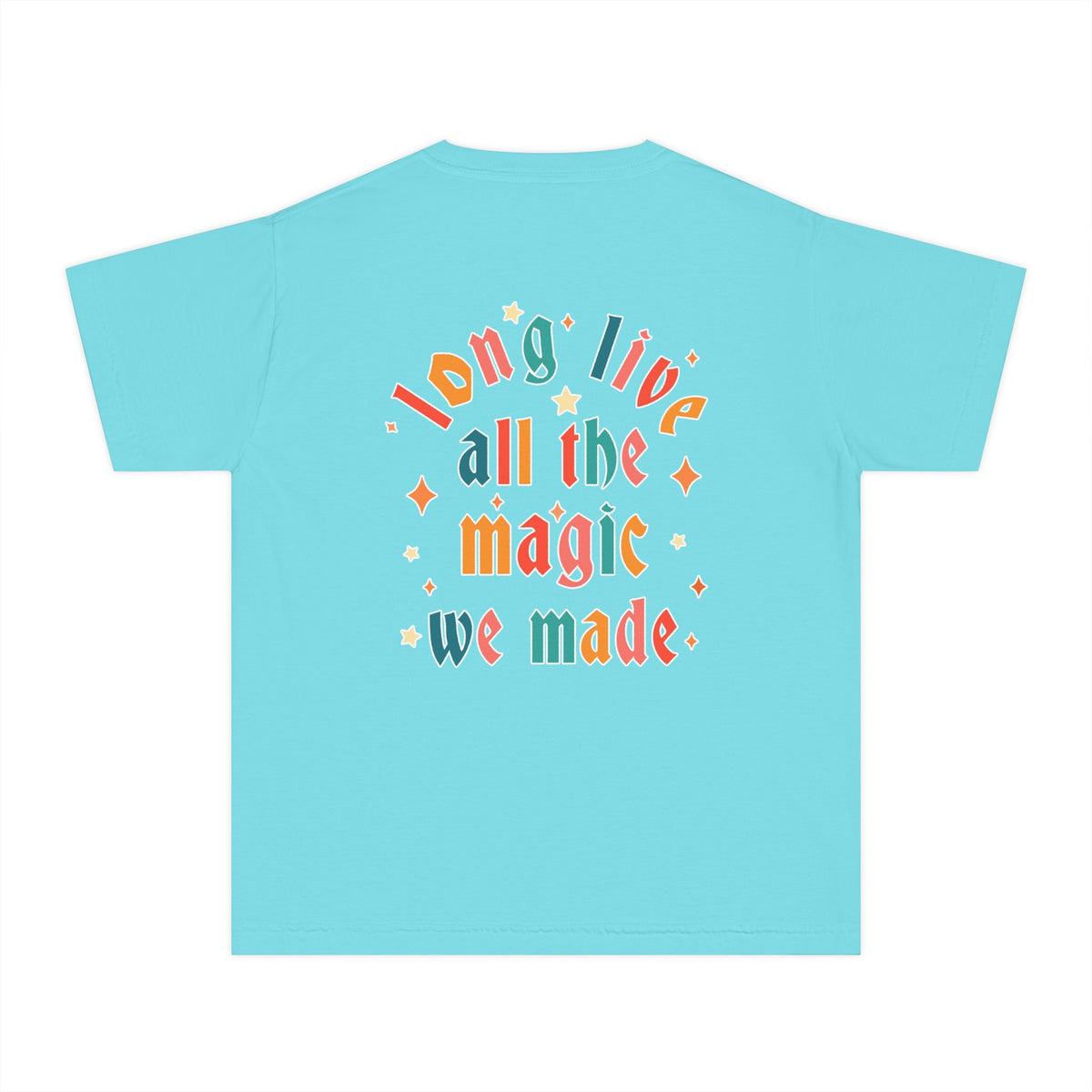 Long Live All The Magic We Made Comfort Colors Youth Midweight Tee