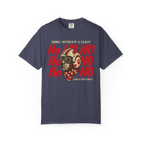 Rebel Without A Claus Comfort Colors Unisex Garment-Dyed T-shirt