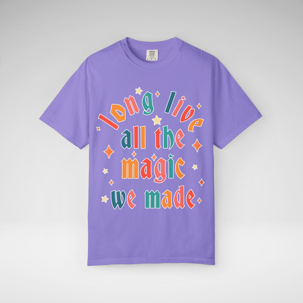 Long Live All The Magic We Made Comfort Colors Unisex Garment-Dyed T-shirt