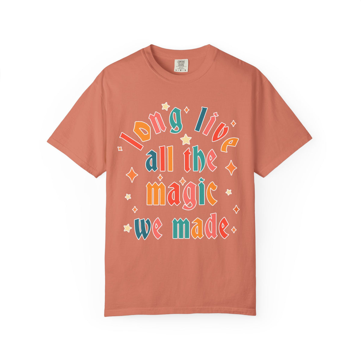 Long Live All The Magic We Made Comfort Colors Unisex Garment-Dyed T-shirt