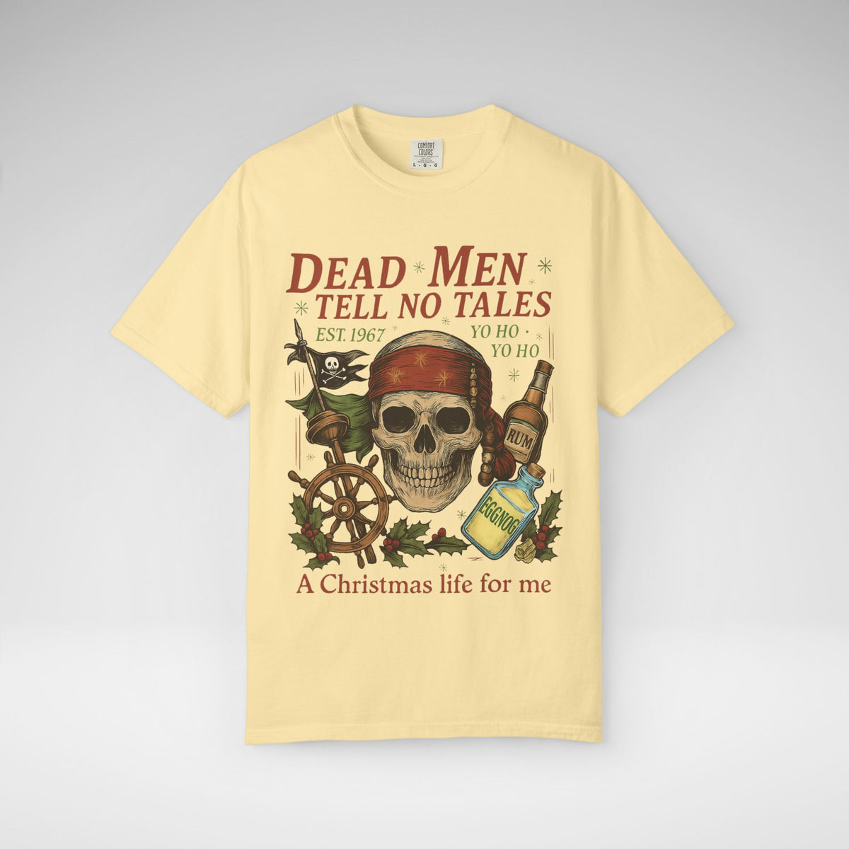 Dead Men Tell No Tales - A Christmas Life for Me Comfort Colors Unisex Garment-Dyed T-shirt