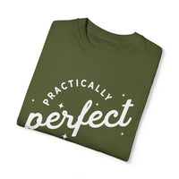 Practically Perfect Comfort Colors Unisex Garment-Dyed T-shirt