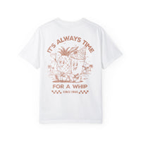 It's Always Time For A Whip Comfort Colors Unisex Garment-Dyed T-shirt