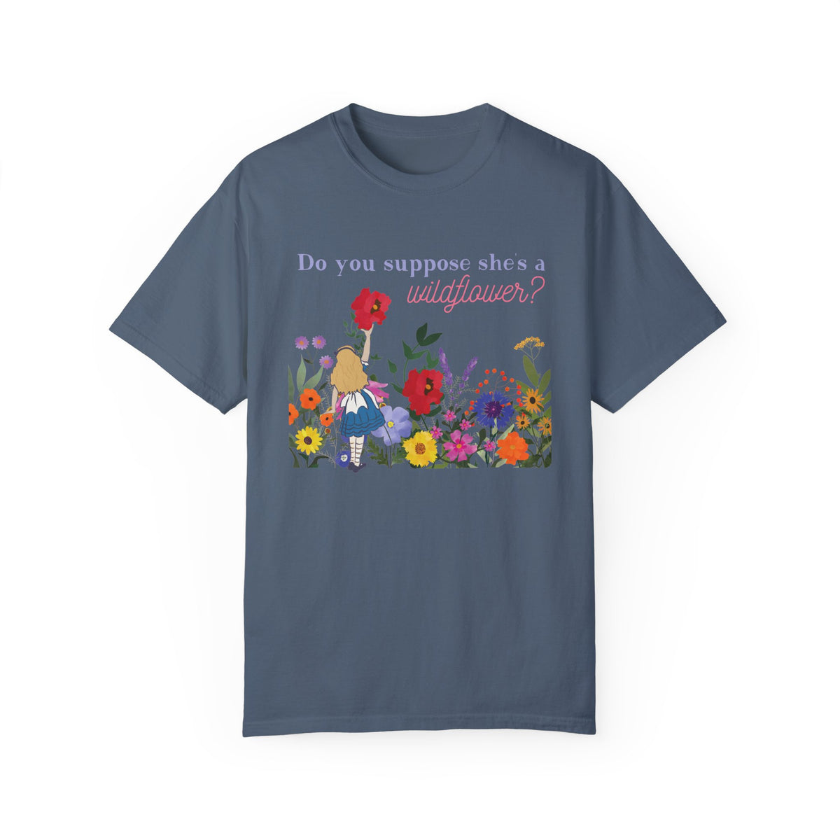Do You Suppose She's A Wildflower Comfort Colors Unisex Garment-Dyed T-shirt