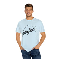 Practically Perfect Comfort Colors Unisex Garment-Dyed T-shirt