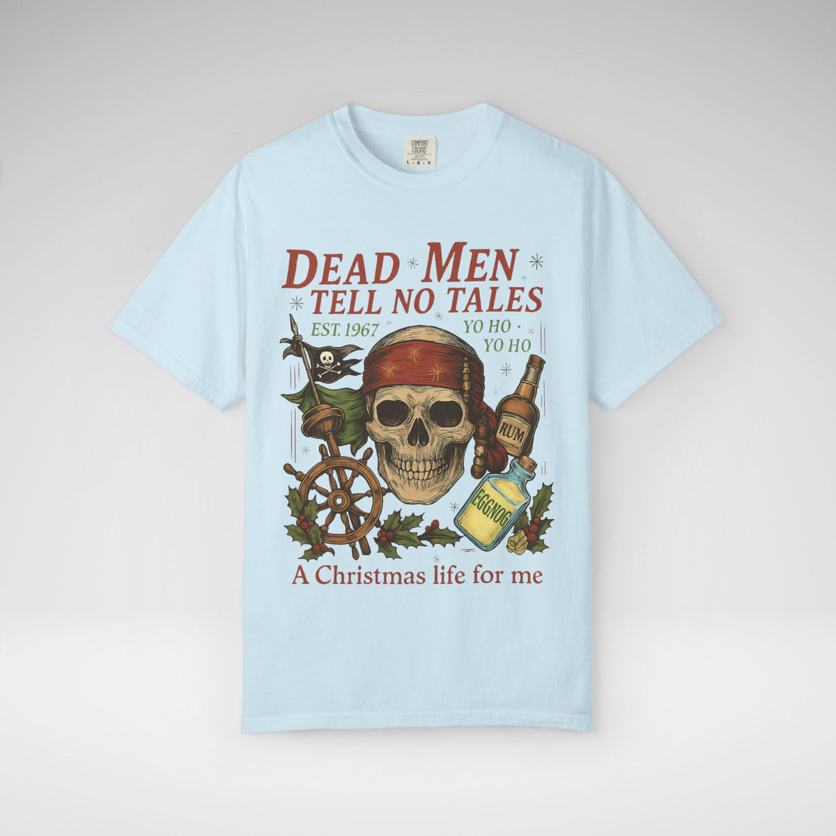 Dead Men Tell No Tales - A Christmas Life for Me Comfort Colors Unisex Garment-Dyed T-shirt