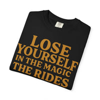 Lose Yourself in the Magic Comfort Colors Unisex Garment-Dyed T-shirt
