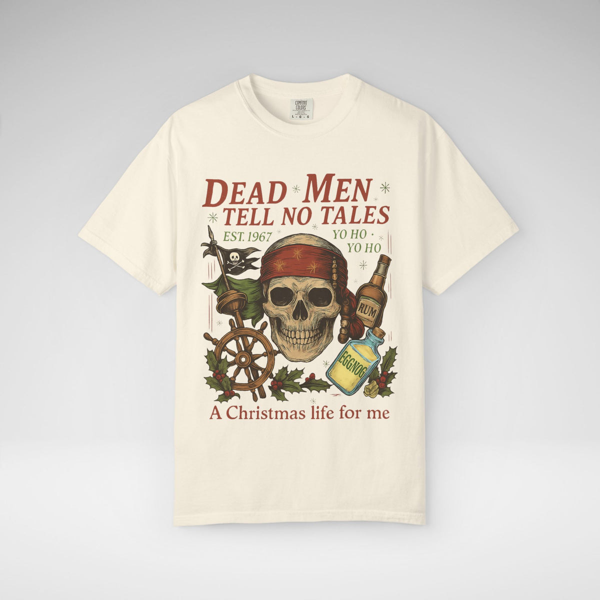 Dead Men Tell No Tales - A Christmas Life for Me Comfort Colors Unisex Garment-Dyed T-shirt