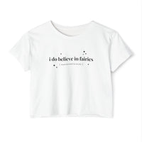 I Do Believe In Fairies Women's Festival Crop Top