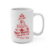 It’s the Most Magical Time of the Year 15 oz Mug