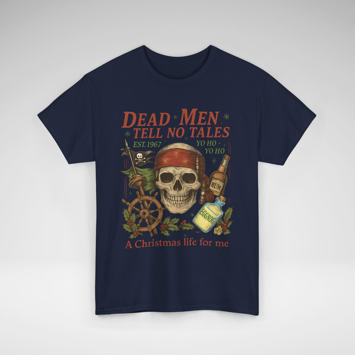 Dead Men Tell No Tales - A Christmas Life for Me Tee