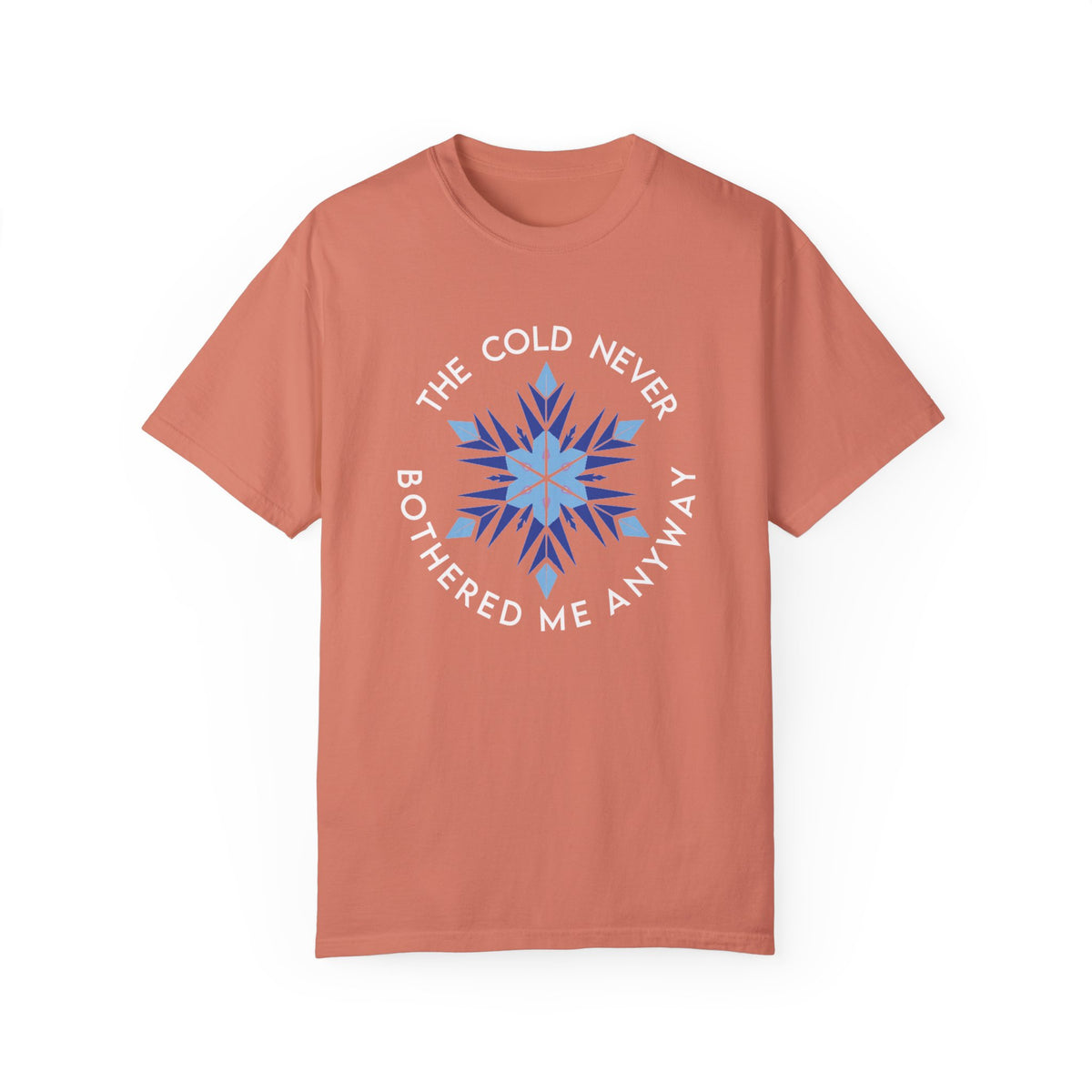 The Cold Never Bothered Me Anyway Comfort Colors Unisex Garment-Dyed T-shirt