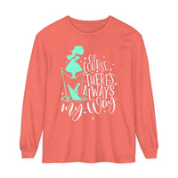 Of Course There's Always My Way Comfort Colors Unisex Garment-dyed Long Sleeve T-Shirt