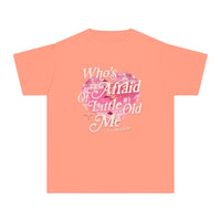 Who's Afraid Of Little Old Me Comfort Colors Youth Midweight Tee