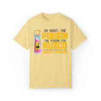 Oh Right The Poison Comfort Colors Unisex Garment-Dyed T-shirt