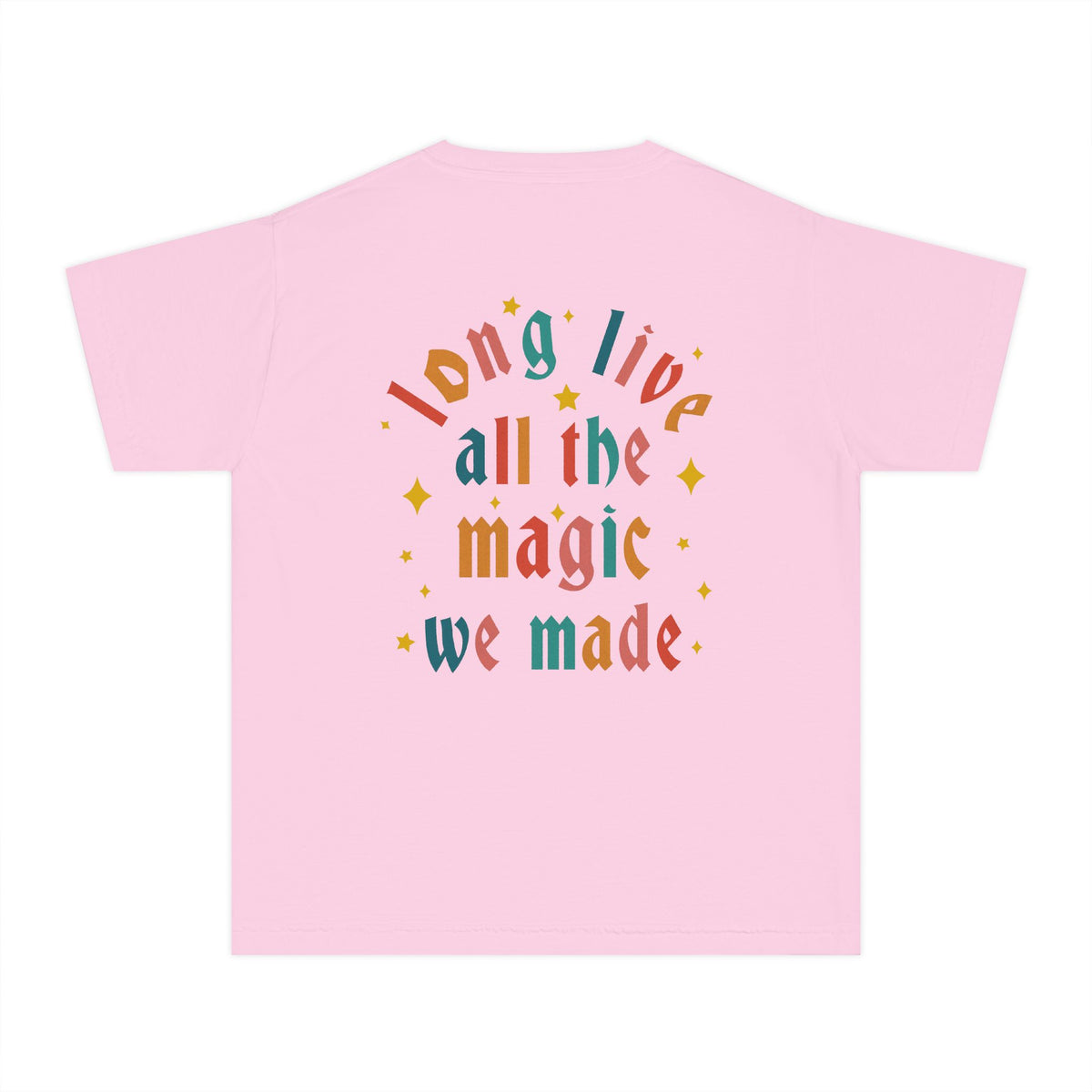 Long Live All The Magic We Made Comfort Colors Youth Midweight Tee