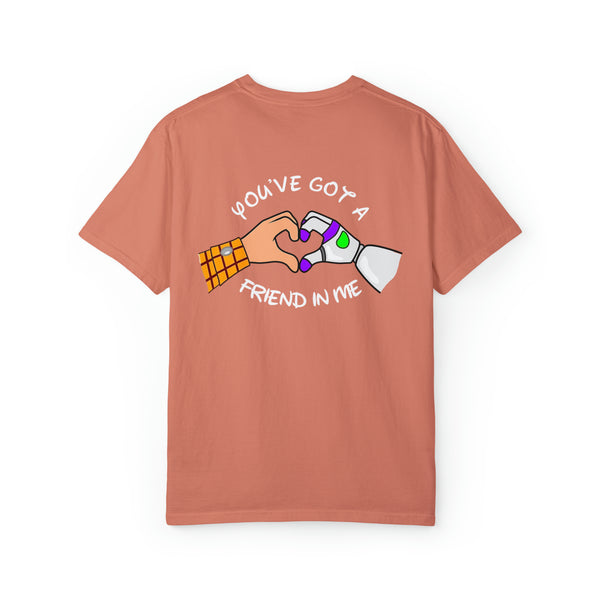 You've Got A Friend In Me Comfort Colors Unisex Garment-Dyed T-shirt