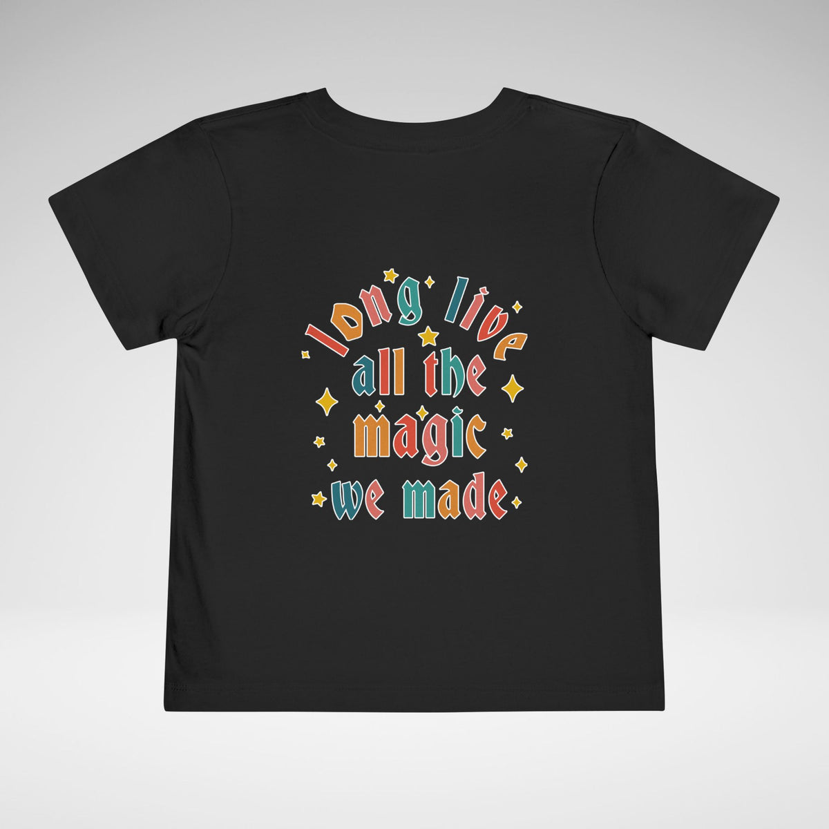 Long Live All The Magic We Made Toddler Bella Canvas Short Sleeve Tee