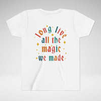 Long Live All The Magic We Made Bella Canvas Youth Short Sleeve Tee