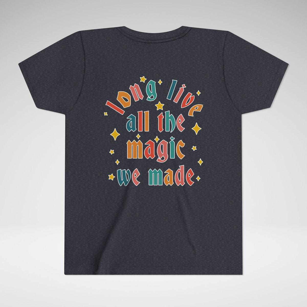 Long Live All The Magic We Made Bella Canvas Youth Short Sleeve Tee