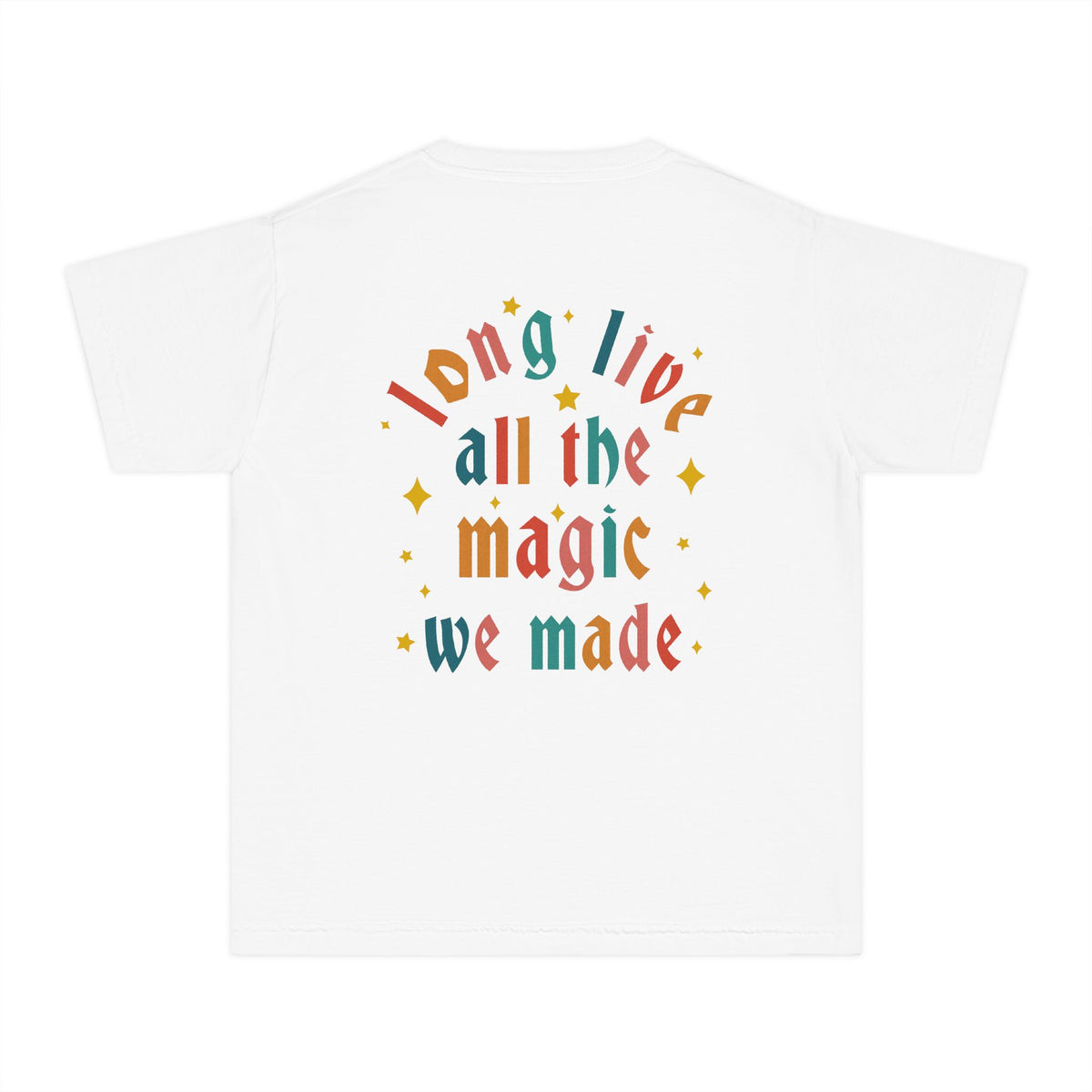 Long Live All The Magic We Made Comfort Colors Youth Midweight Tee