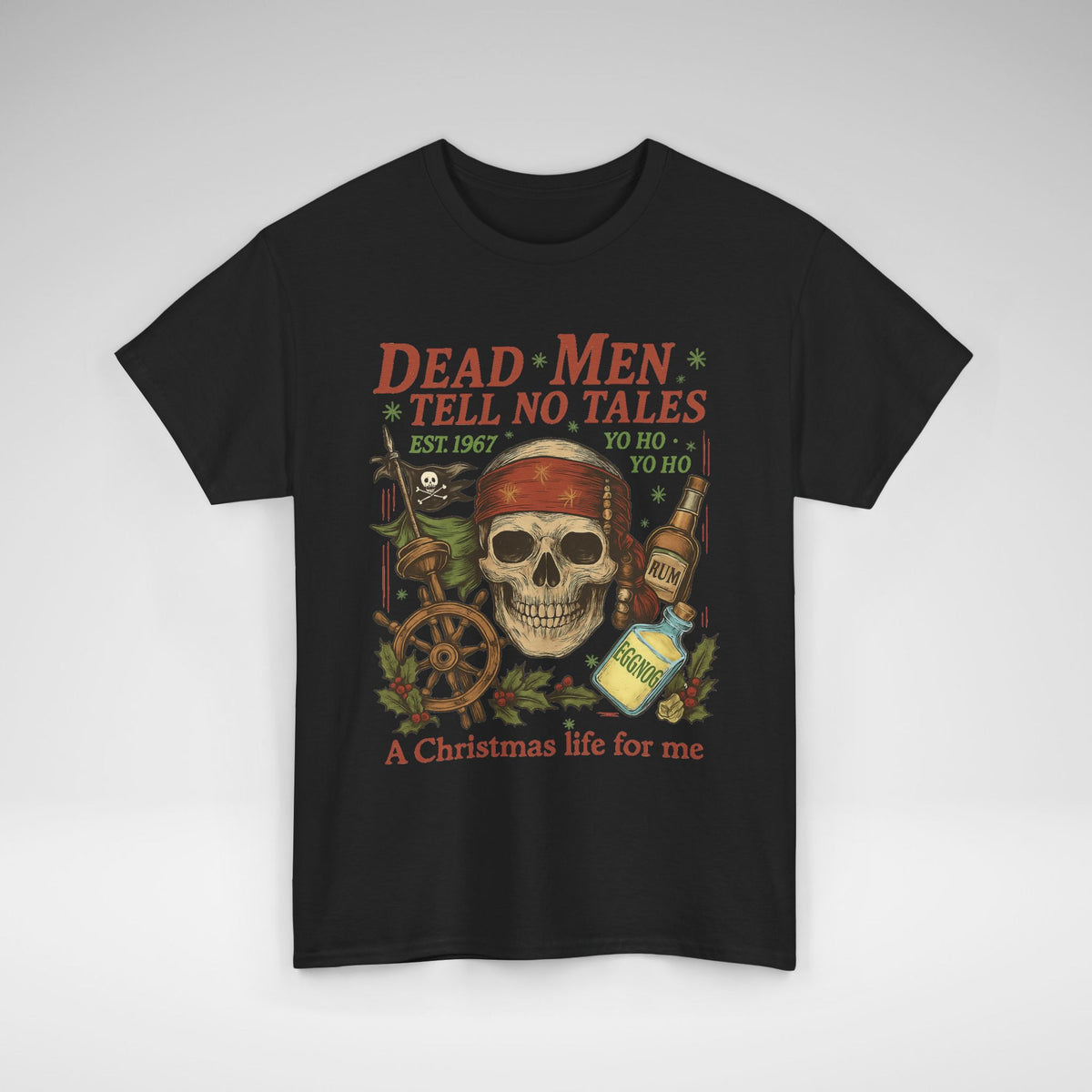 Dead Men Tell No Tales - A Christmas Life for Me Tee