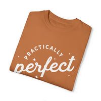 Practically Perfect Comfort Colors Unisex Garment-Dyed T-shirt