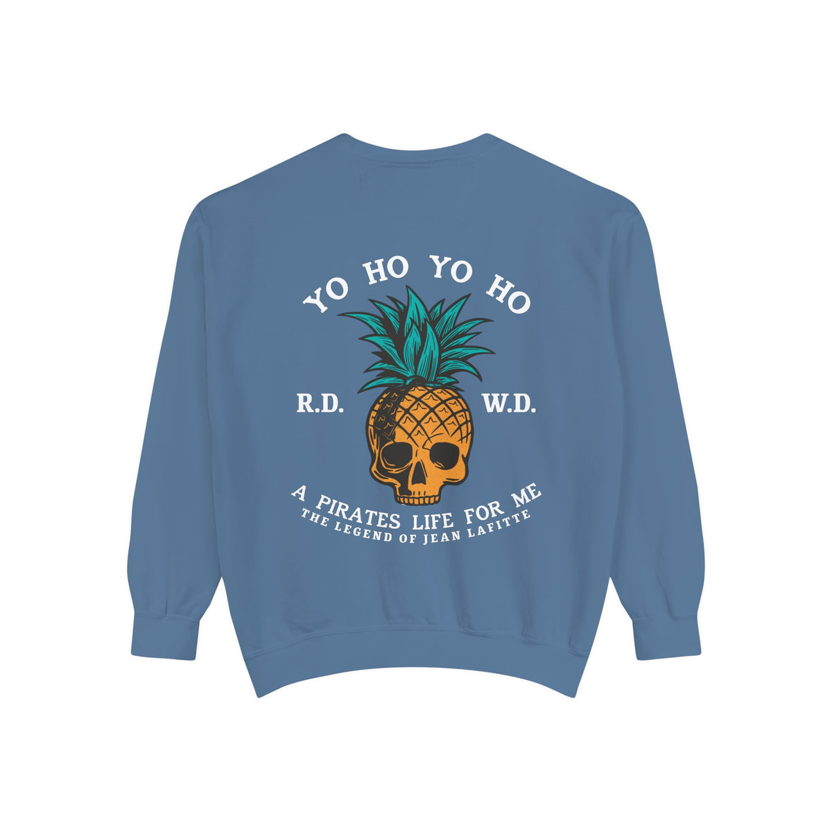 Yo Ho A Pirates Life For Me Comfort Colors Unisex Garment-Dyed Sweatshirt