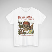 Dead Men Tell No Tales - A Christmas Life for Me Tee