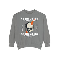 Yo Ho Pirates Life For Me Comfort Colors Unisex Garment-Dyed Sweatshirt