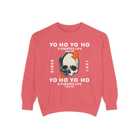 Yo Ho Pirates Life For Me Comfort Colors Unisex Garment-Dyed Sweatshirt