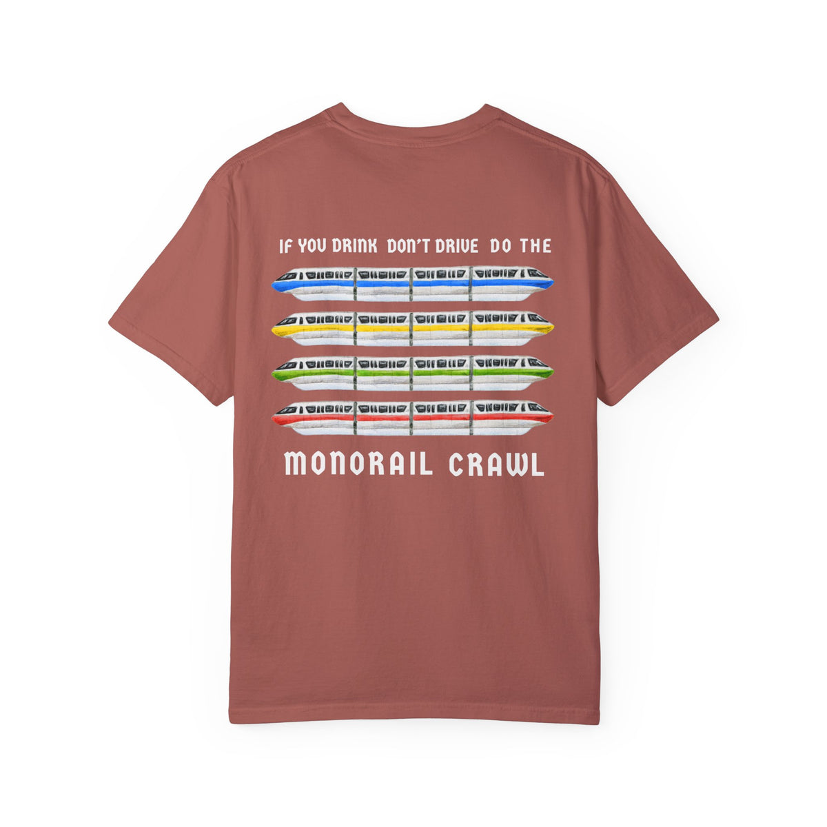 If You Drink Don't Drive Do The Monorail Crawl Comfort Colors Unisex Garment-Dyed T-shirt
