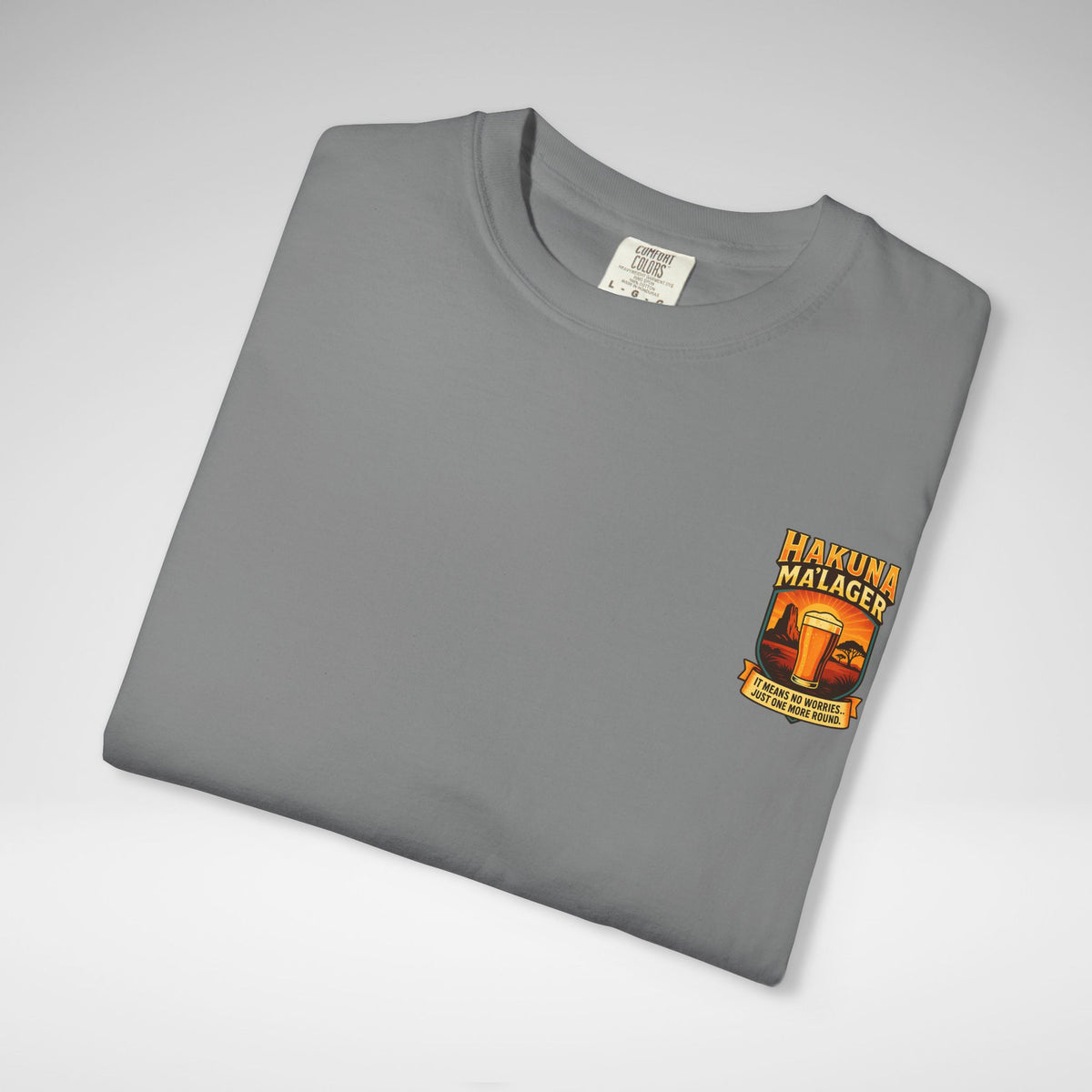 Hakuna Ma'Lager Comfort Colors Unisex Garment-Dyed T-shirt