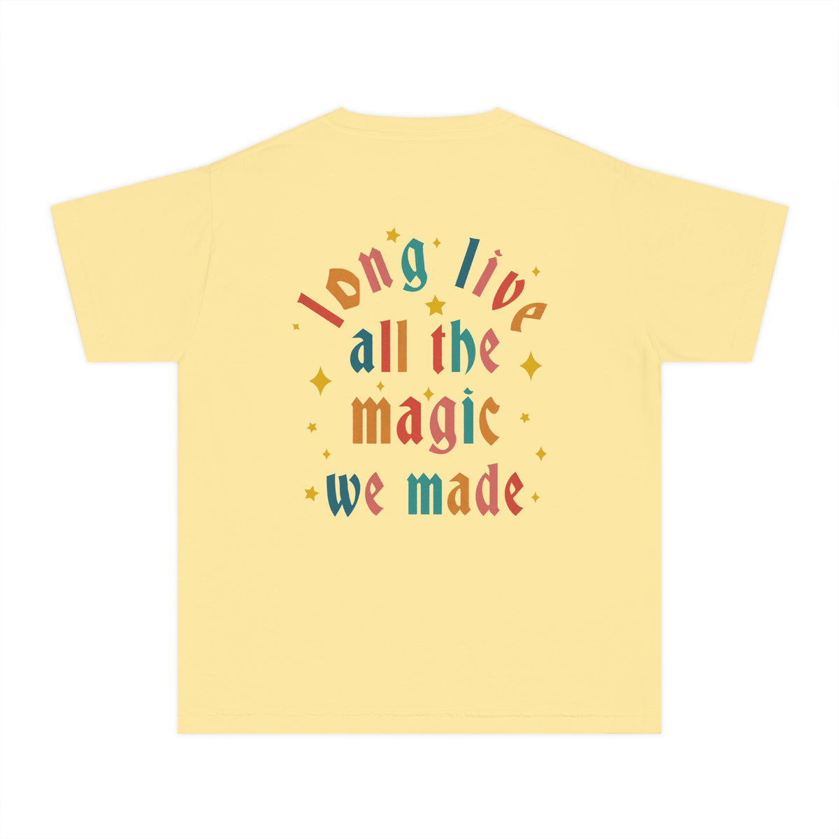 Long Live All The Magic We Made Comfort Colors Youth Midweight Tee