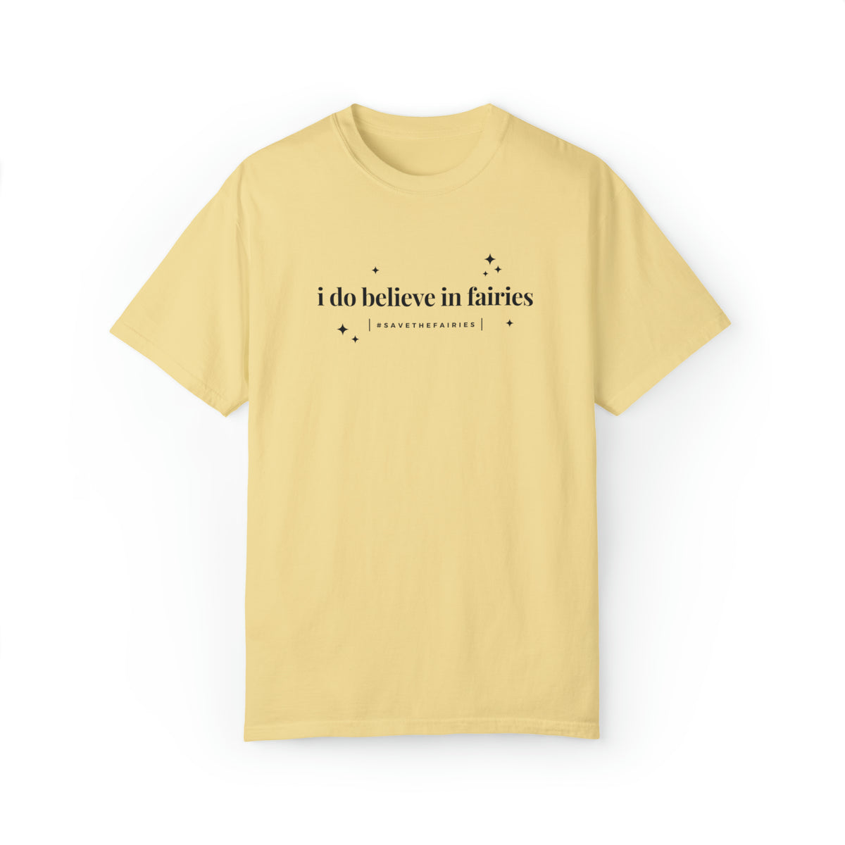 I Do Believe In Fairies Comfort Colors Unisex Garment-Dyed T-shirt
