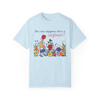 Do You Suppose She's A Wildflower Comfort Colors Unisex Garment-Dyed T-shirt