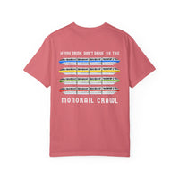 If You Drink Don't Drive Do The Monorail Crawl Comfort Colors Unisex Garment-Dyed T-shirt