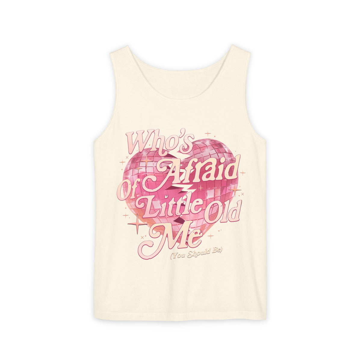 Who's Afraid Of Little Old Me Unisex Comfort Colors Garment-Dyed Tank Top