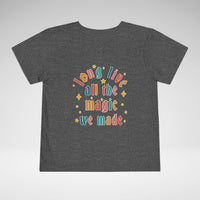 Long Live All The Magic We Made Toddler Bella Canvas Short Sleeve Tee