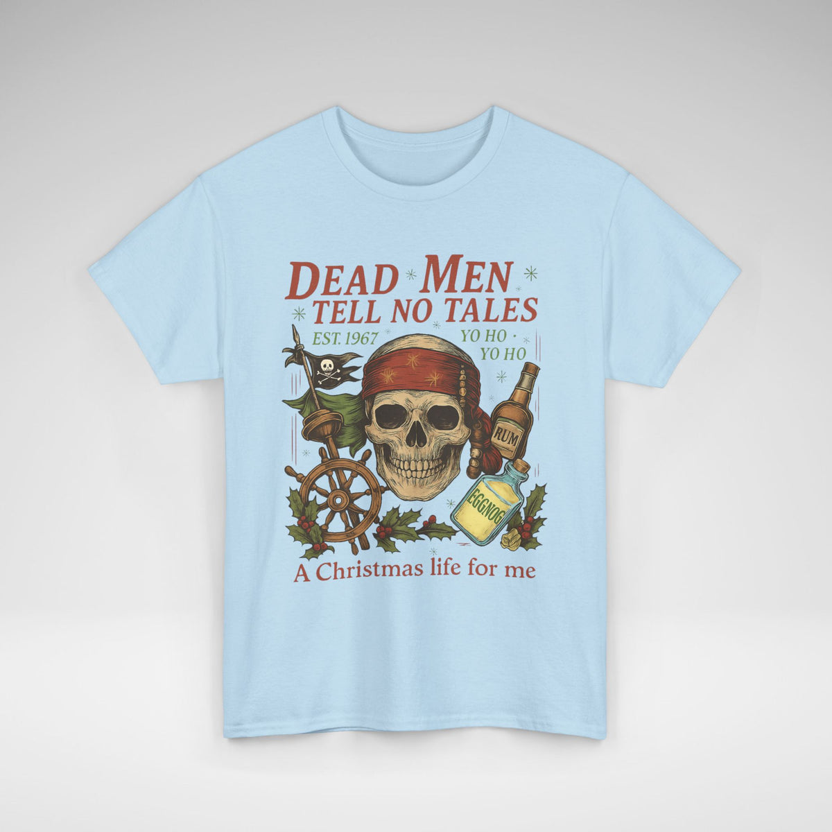 Dead Men Tell No Tales - A Christmas Life for Me Tee