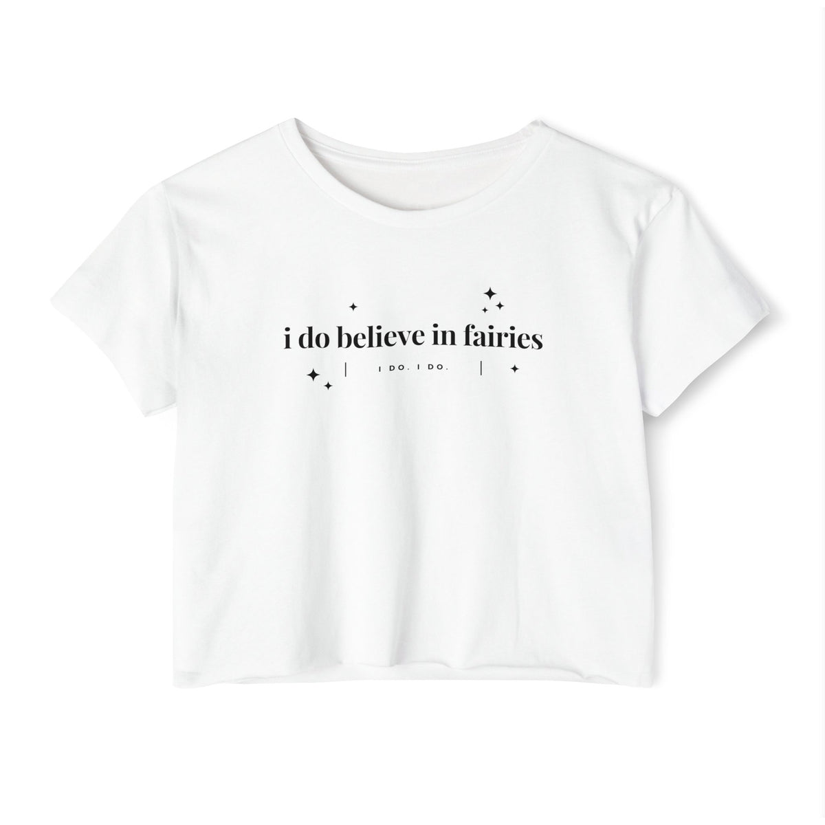 I Do Believe In Fairies Women's Festival Crop Top