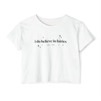 I Do Believe In Fairies Women's Festival Crop Top