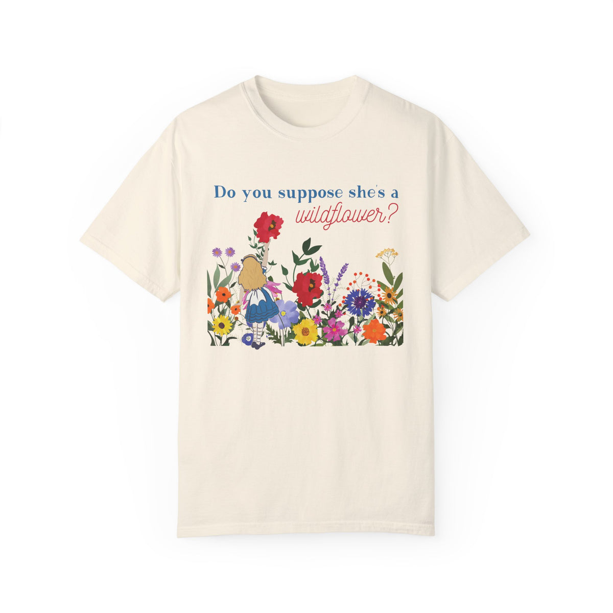 Do You Suppose She's A Wildflower Comfort Colors Unisex Garment-Dyed T-shirt