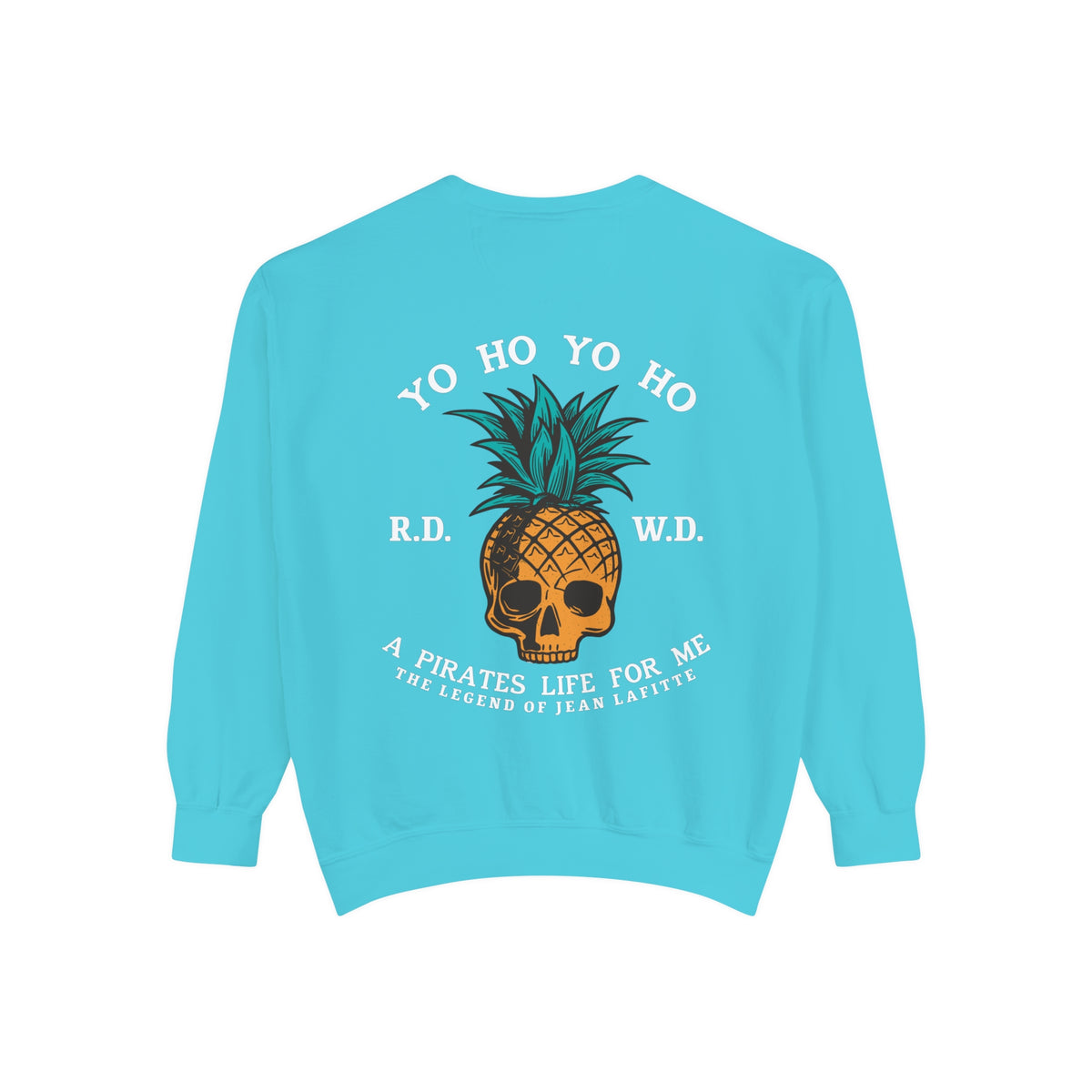 Yo Ho A Pirates Life For Me Comfort Colors Unisex Garment-Dyed Sweatshirt