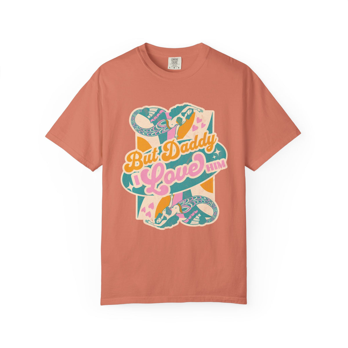 But Daddy I Love Him Comfort Colors Unisex Garment-Dyed T-shirt