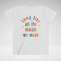 Long Live All The Magic We Made Bella Canvas Youth Short Sleeve Tee